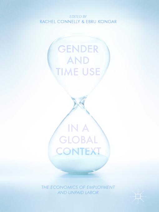 Title details for Gender and Time Use in a Global Context by Rachel Connelly - Wait list